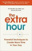 The Extra Hour: Powerful Techniques to Create More Time in Your Day