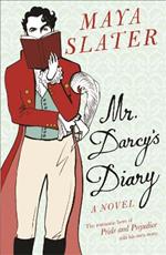 Mr Darcy's Diary: The romantic hero of PRIDE AND PREJUDICE tells his own story