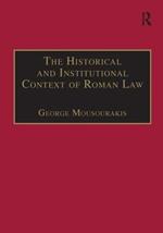 The Historical and Institutional Context of Roman Law