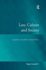 Law, Culture and Society: Legal Ideas in the Mirror of Social Theory