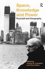 Space, Knowledge and Power: Foucault and Geography