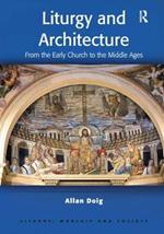 Liturgy and Architecture: From the Early Church to the Middle Ages