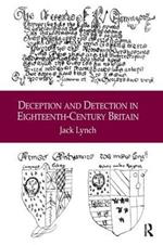 Deception and Detection in Eighteenth-Century Britain