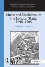 Music and Musicians on the London Stage, 1695–1705