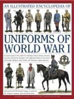 Illustrated Encyclopedia of Uniforms of World War I