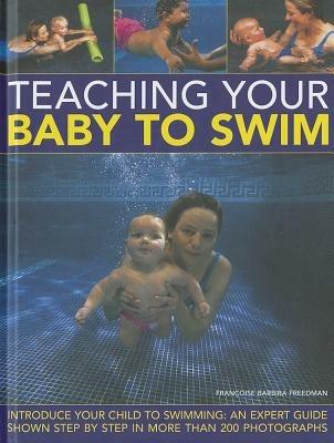 Teaching Your Baby to Swim - Francoise Barbira Freedman - cover