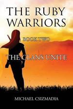 The Ruby Warriors-: Book Two - The Clans Unite