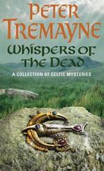 Whispers of the Dead (Sister Fidelma Mysteries Book 15): An unputdownable collection of gripping Celtic mysteries
