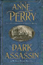 Dark Assassin (William Monk Mystery, Book 15): A dark and gritty mystery from the depths of Victorian London