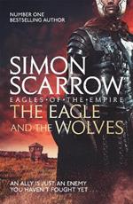 The Eagle and the Wolves (Eagles of the Empire 4)