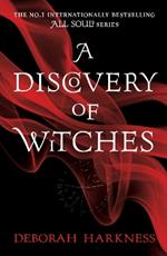 A Discovery of Witches: The gripping first book in the magical All Souls series