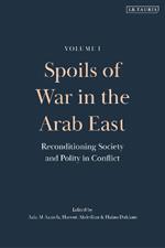 Spoils of War in the Arab East: Reconditioning Society and Polity in Conflict