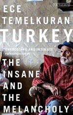 Turkey: The Insane and the Melancholy