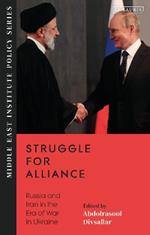 Struggle for Alliance: Russia and Iran in the Era of War in Ukraine