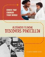 Alexander Fleming Discovers Penicillin