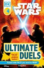 DK Readers L4: Star Wars: Ultimate Duels: Find Out About the Deadliest Battles!