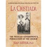 La Cristiada: The Mexican People's War for Religious Liberty