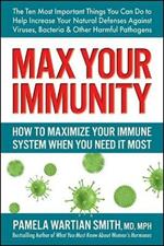 Max Your Immunity: How to Maximize Your Immune System When You Need it Most