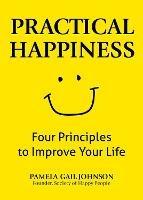 Practical Happiness: Four Principles to Improve Your Life