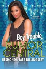 Boy Trouble: The Rumor Central Series