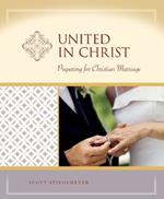 United in Christ: Preparing for Christian Marriage