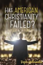 Has American Christianity Failed?