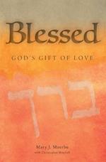 Blessed: God's Gift of Love