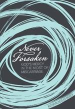 Never Forsaken: God's Mercy in the Midst of Miscarriage