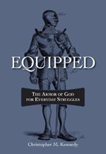Equipped: The Armor of God for Everyday Struggles: The Armor of God for Everyday Struggles