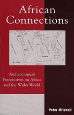 African Connections: Archaeological Perspectives on Africa and the Wider World