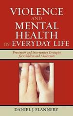 Violence and Mental Health in Everyday Life: Prevention and Intervention Strategies for Children and Adolescents