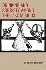 Drinking and Sobriety among the Lakota Sioux