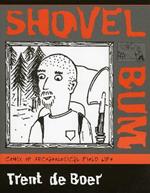 Shovel Bum: Comix of Archaeological Field Life