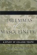 Dilemmas of Masculinity: A Study of College Youth