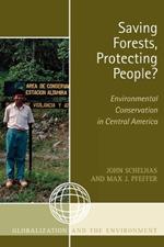 Saving Forests, Protecting People?: Environmental Conservation in Central America