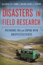 Disasters in Field Research: Preparing for and Coping with Unexpected Events