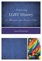 Interpreting LGBT History at Museums and Historic Sites