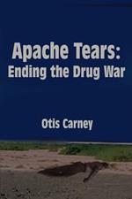 Apache Tears: Ending the Drug War