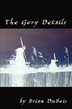 The Gory Details: A Thriller