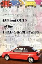 Ins and Outs of the Used Car Business: How to Buy without Getting Screwed