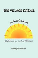 The Village School for Early Childhood: Challenges for the New Millenium