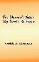 For Heaven's Sake-my Soul's at Stake