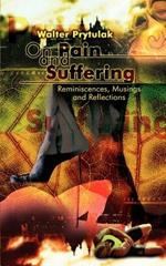 On Pain Suffering: Reminiscences, Musings and Reflections