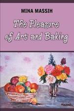 The Pleasure of Art and Baking