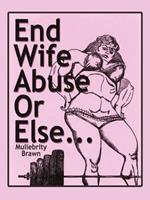 End Wife Abuse or Else...