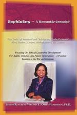 Sophistry -- a Romantic Comedy: True Stories of Preachers' and Christian and Muslim Presidents' Wives, Teachers, Lawyers, Medical Doctors, and Stude