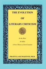 The Evolution of Literary Criticism: In the West, in India, a New Theory of Art-creation