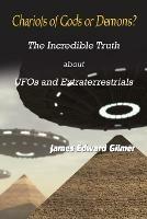 Chariots of Gods or Demons?: The Incredible Truth About UFOs and Extraterrestrials