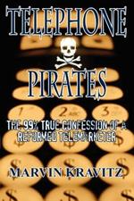 Telephone Pirates: The 99% True Confession of a Reformed Telemarketer