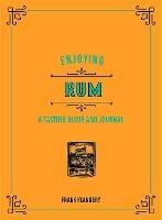 Enjoying Rum: A Tasting Guide and Journal